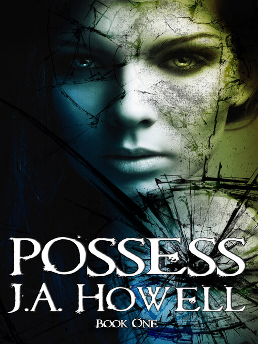Title details for Possess (#1, the Possess Saga) by J.A. Howell - Available